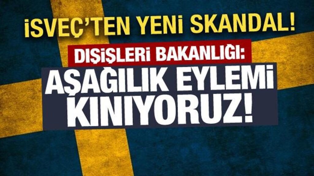 Dışişleri Bakanlığı Stockholm’de Cumhurbaşkanı Erdoğan’ı hedef alan eyleme sert tepki!