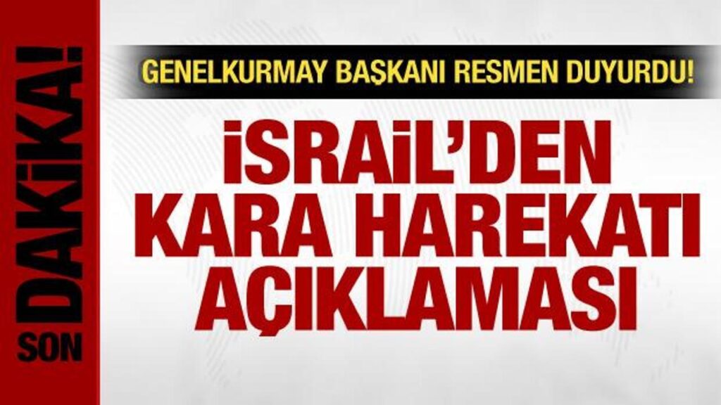 İsrail’den son dakika kara harekatı açıklaması! Genelkurmay Başkanı duyurdu!