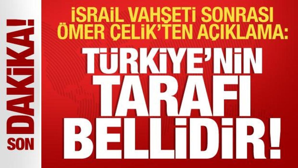 İsrail’in vahşeti sonrası açıklama: Türkiye’nin tarafı bellidir