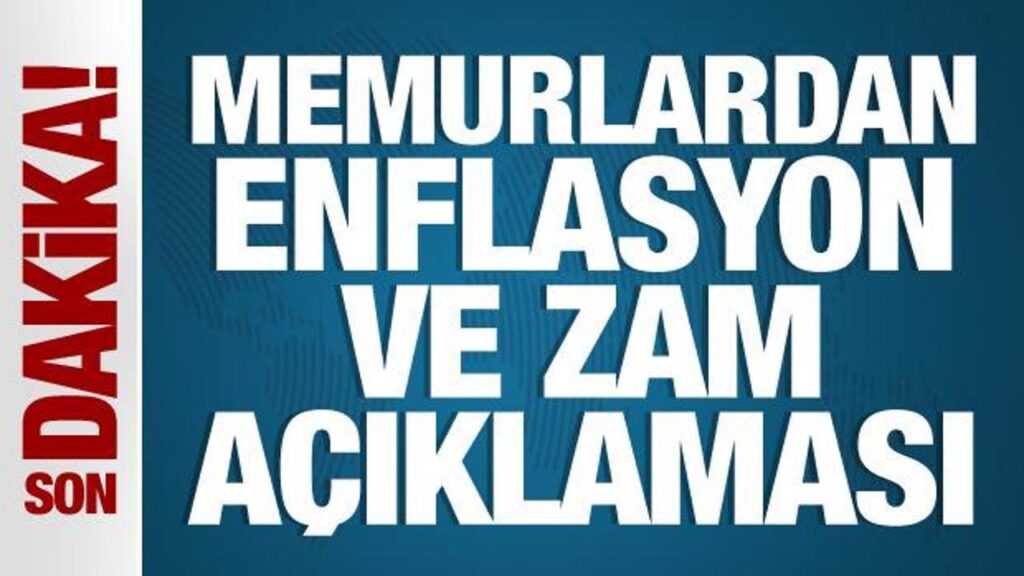 Memur konfederasyonlarından enflasyon ve zam açıklaması