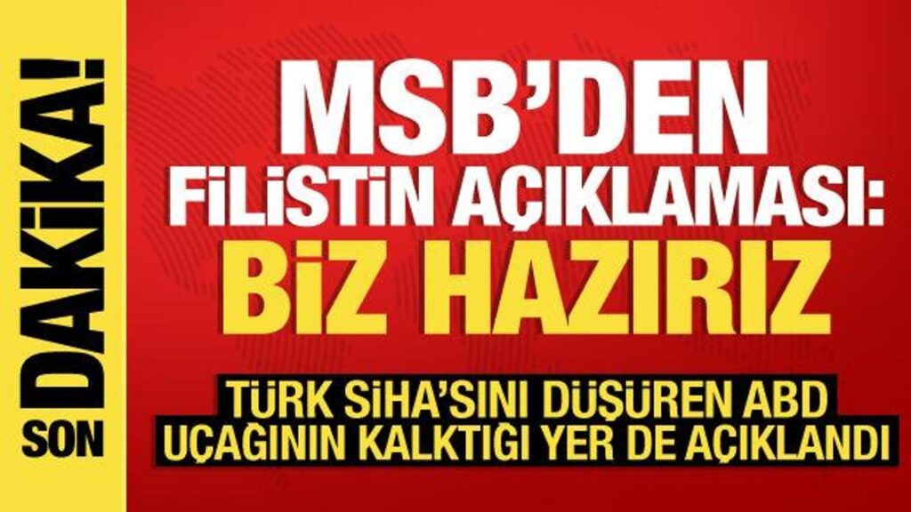 MSB’den Filistin açıklaması: Yardım ulaştırılması için hazırız