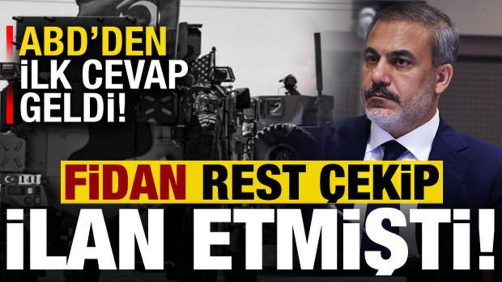Son dakika: Bakan Fidan’ın restine ABD’den ilk yanıt!