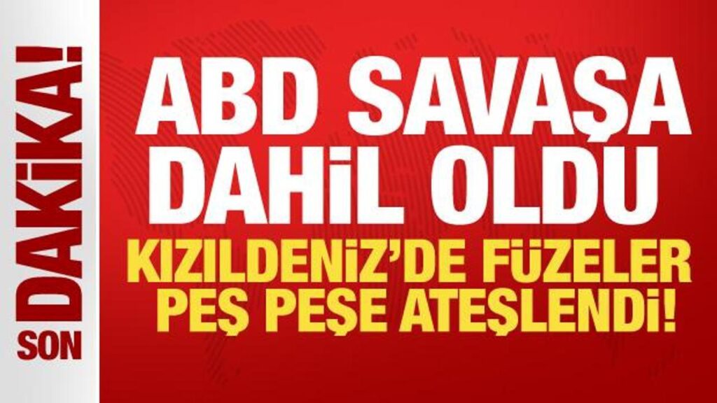 SON DAKİKA…ABD savaş gemisi, Kuzey Kızıldeniz’de 3 füze ve İHA’yı vurdu