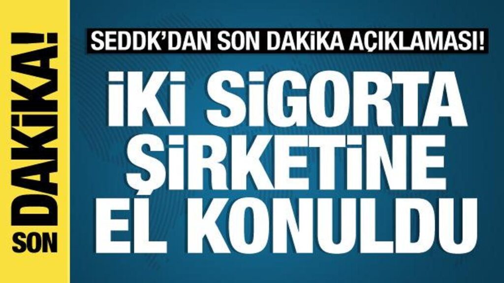 2 sigorta şirketine el konuldu
