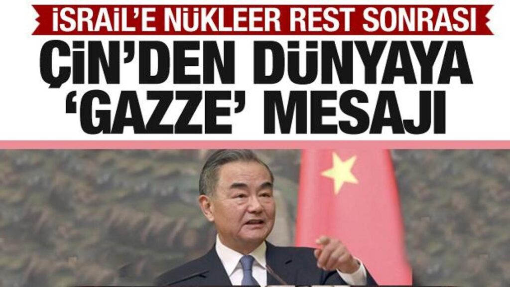 İsrail’e nükleer rest sonrası Çin’den dünyaya ‘Gazze’ mesajı