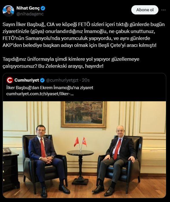 Nihat Genç'ten İmamoğlu'nu ziyarete giden İlker Başbuğ'a tepki: Zelenkski arayışı mı?