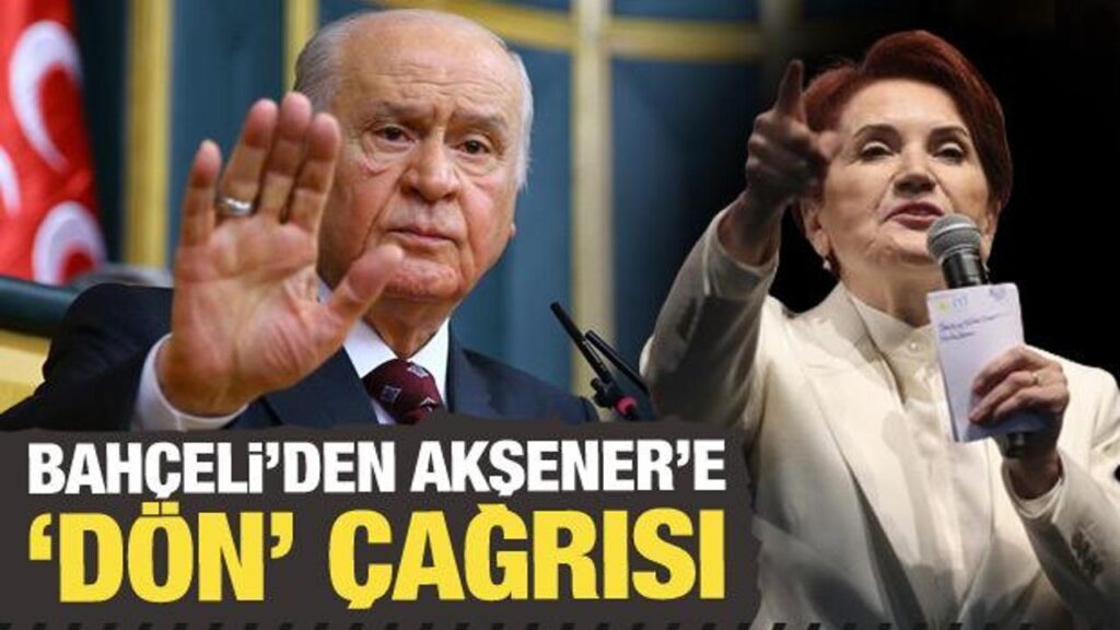 Bahçeli’den Akşener’e çağrı