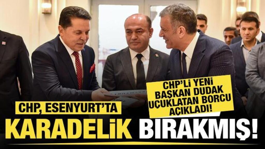 CHP’de ‘Esenyurt’ krizi! Belediyeyi 3 milyar TL borçlu bırakmışlar