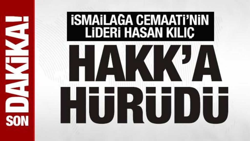 İsmailağa Cemaati’nin lideri Hasan Kılıç Hakk’a yürüdü