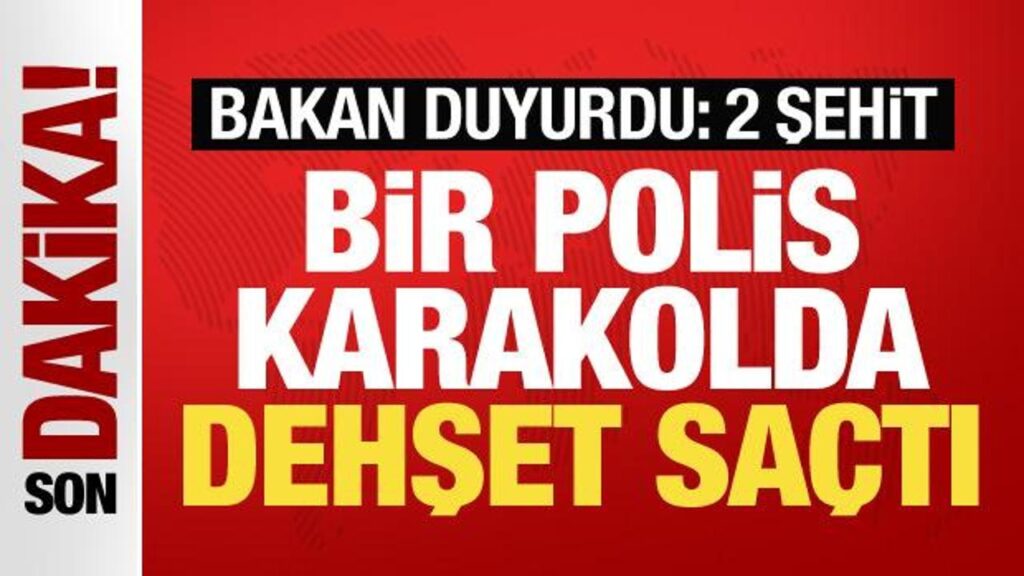 Adıyaman’da dehşet! Bir polis karakolda meslektaşlarına ateş açtı: 2 şehit