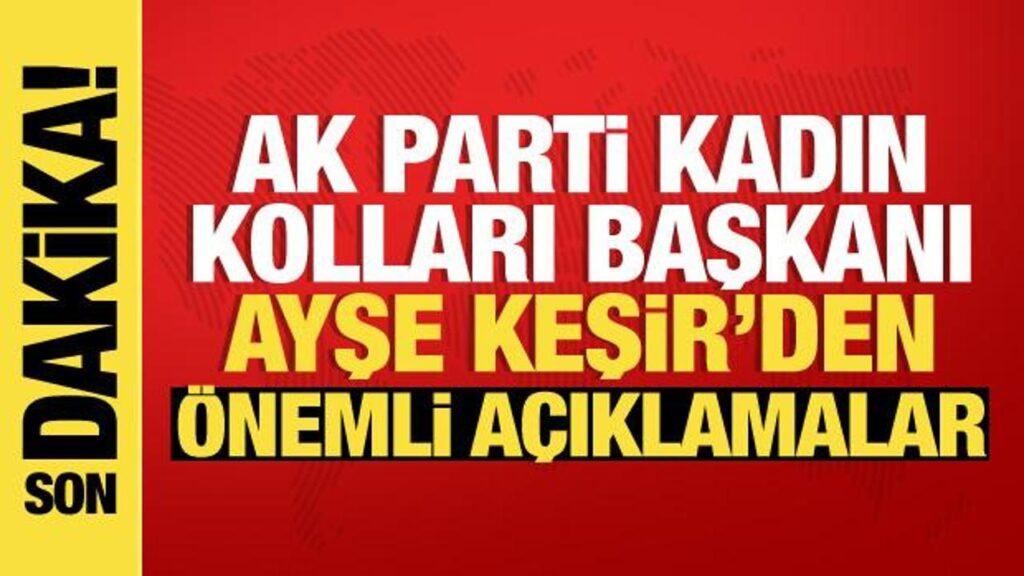 AK Parti Genel Merkez Kadın Kolları Başkanı Ayşe Keşir Başkent Kulisi’nde