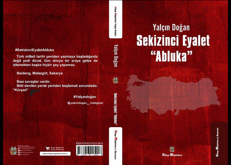 Vatan ve Hürriyet Partisi Genel Başkanı Yalçın DOĞAN’ın Romanı: Kurtuluş Savaşı’ndan Günümüze Eşsiz Bir Mücadele: Sekizinci Eyalet “Abluka”