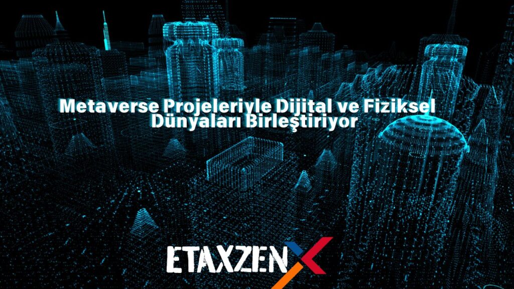 Etaxzen: NFT Çözümleriyle Dijital Varlıkların Sahipliğini Güvence Altına Alıyor